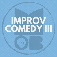 IMPROV COMEDY III: STARTING 7TH JANUARY (DEPOSIT ONLY)