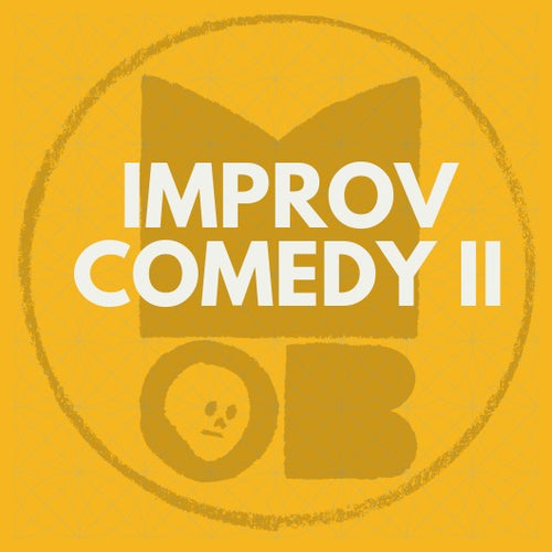 IMPROV COMEDY II: STARTING 9th MARCH (DEPOSIT ONLY)