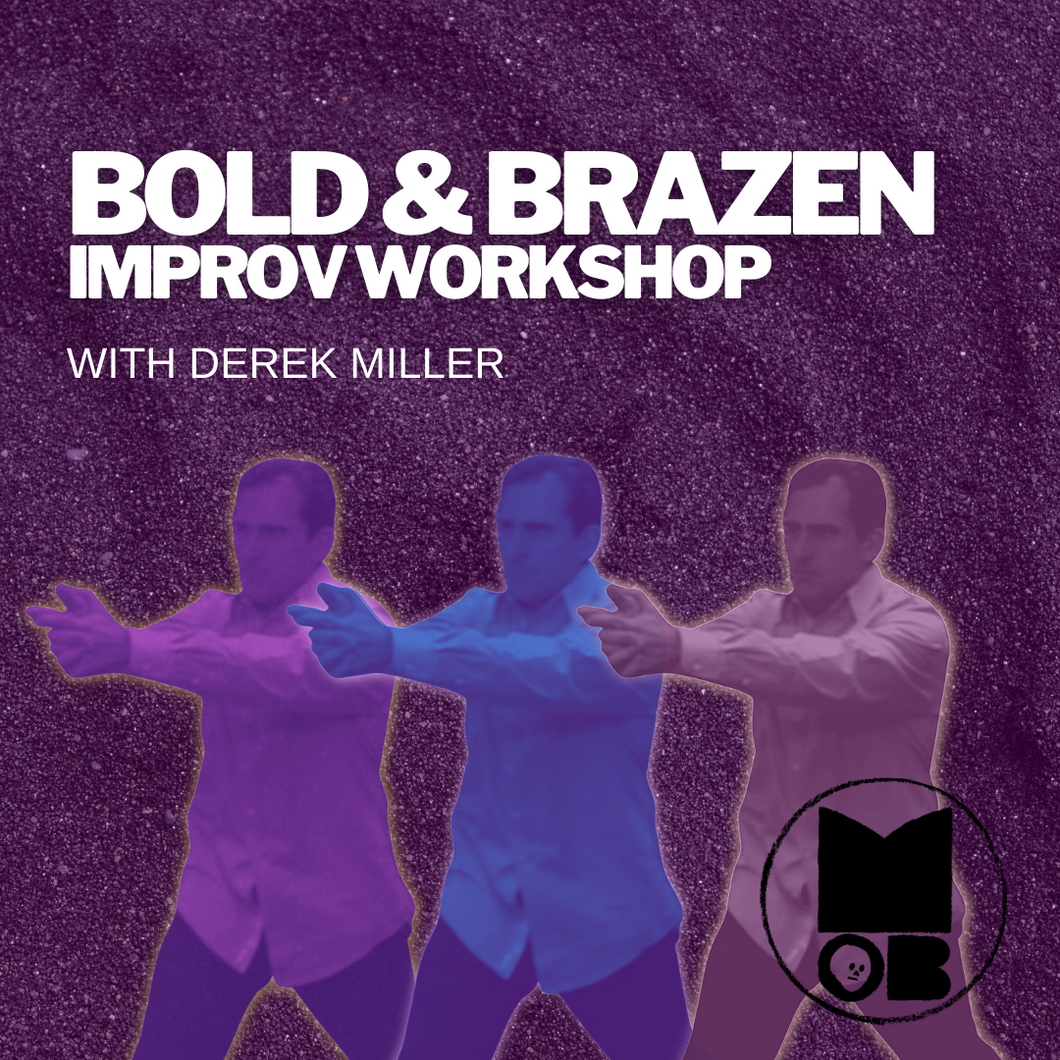 MOB PERFORMER: Bold & Brazen: Guest Workshop w/ Derek Miller
